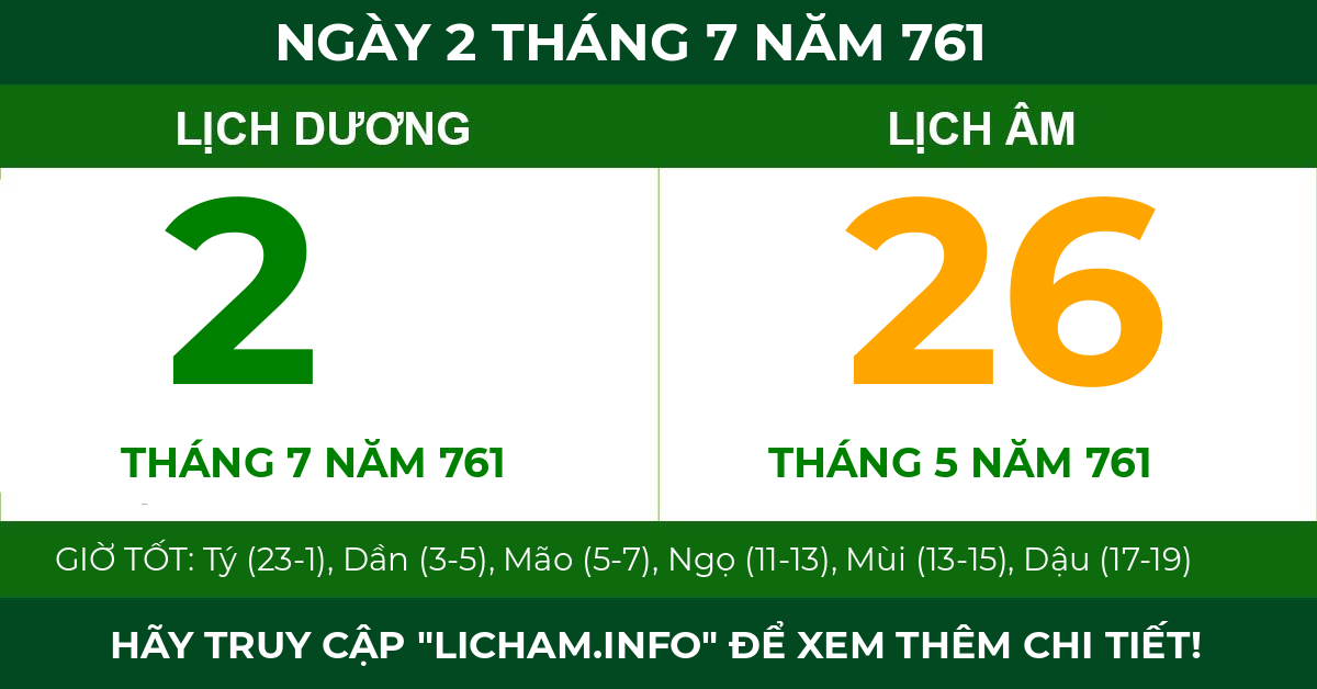 lịch âm ngày 2 tháng 7 năm 761