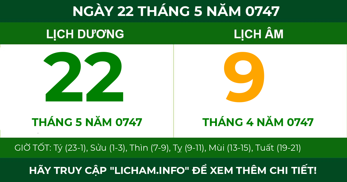 lịch âm ngày 22 tháng 5 năm 0747