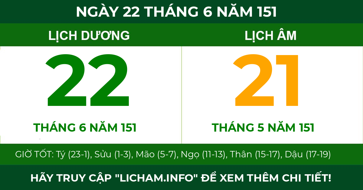 lịch âm ngày 22 tháng 6 năm 151