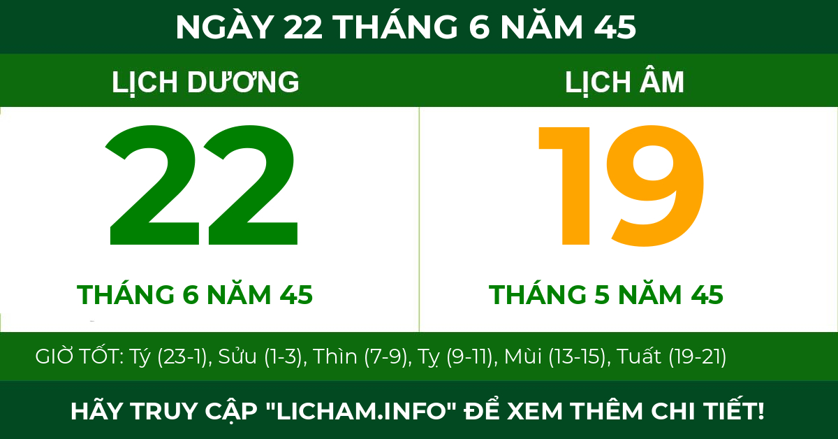 lịch âm ngày 22 tháng 6 năm 45
