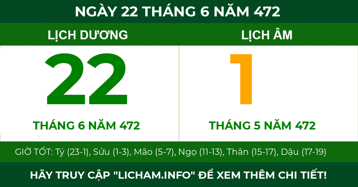 lịch âm ngày 22 tháng 6 năm 472