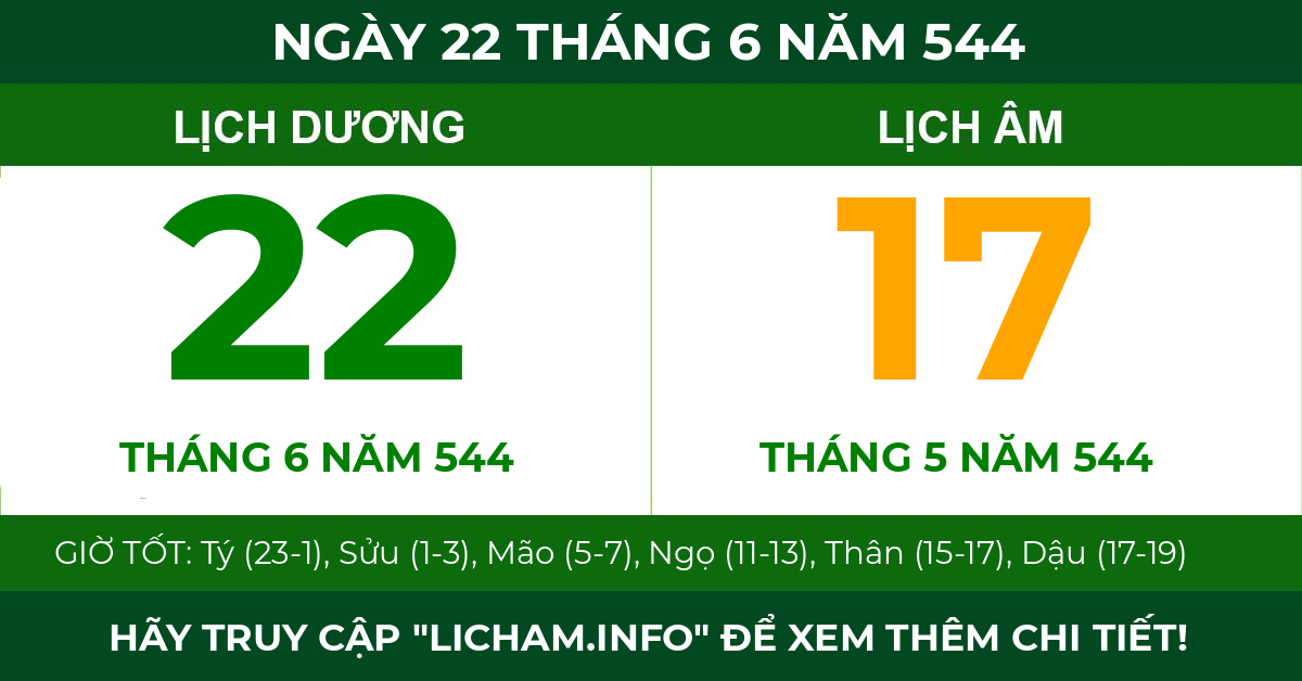 lịch âm ngày 22 tháng 6 năm 544